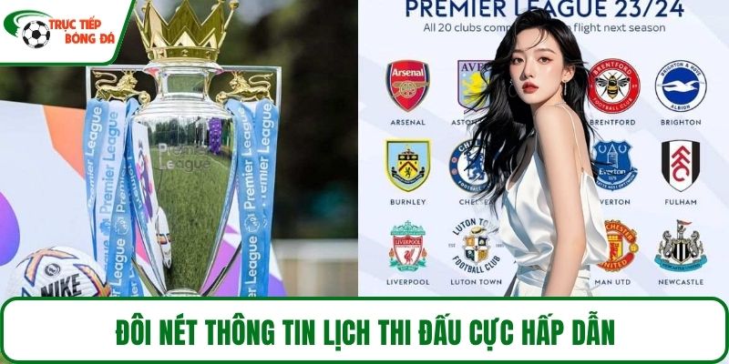 Đôi nét thông tin lịch thi đấu cực hấp dẫn