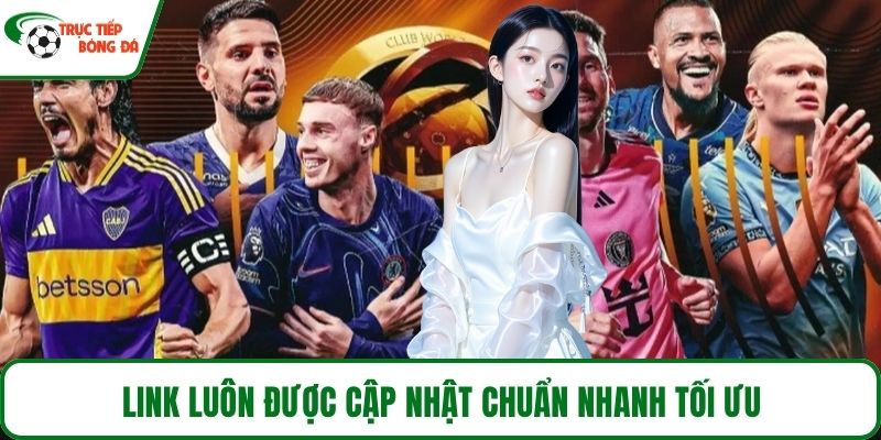 Link luôn được cập nhật chuẩn nhanh tối ưu