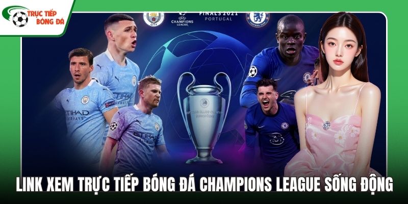 Link xem Trực tiếp bóng đá Champions League