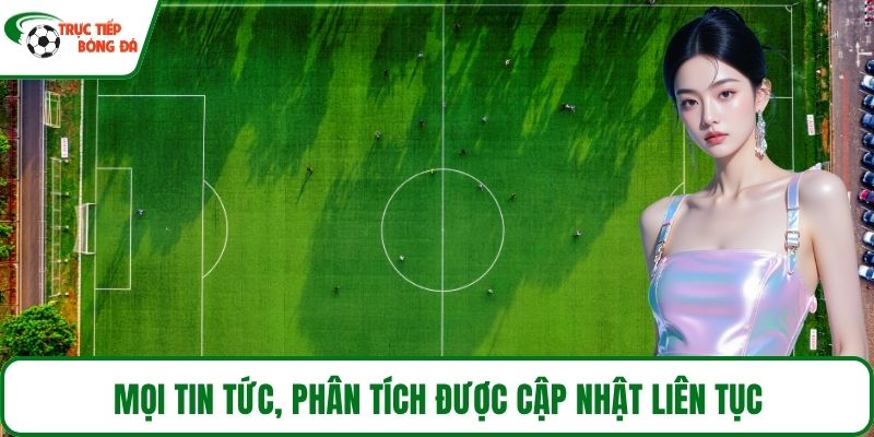 Mọi tin tức, phân tích được cập nhật liên tục