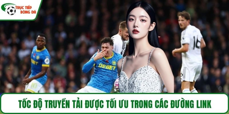Tốc độ truyền tải được tối ưu trong các đường link